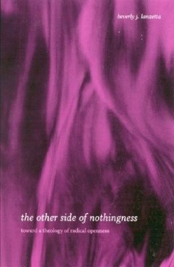 The Other Side of Nothingness: Toward a Theology of Radical Openness, Lanzetta,