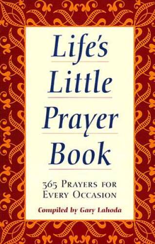 Life’s Little Prayer Book – Paperback By Lahoda, Gary – GOOD