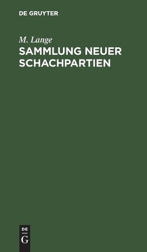 M Lange Sammlung Neuer Schachpartien (Hardback)