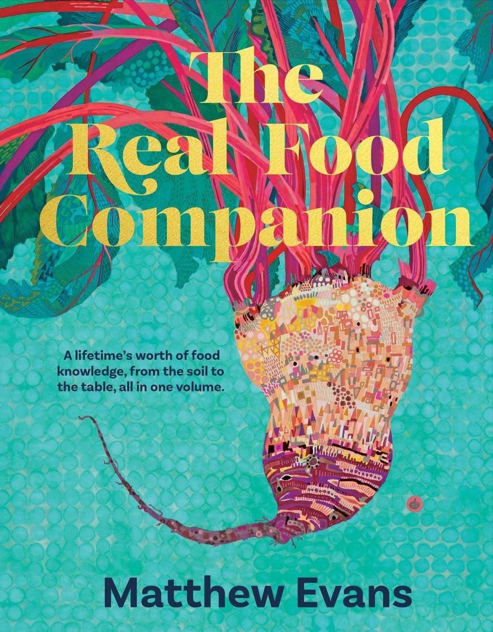 The Real Food Companion: Fully revised and updated by Matthew Evans (English) Hb