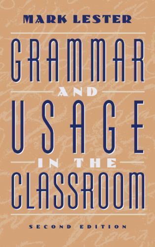 Grammar and Usage in the Classroom; 2nd E- paperback, Mark Lester, 9780205306558