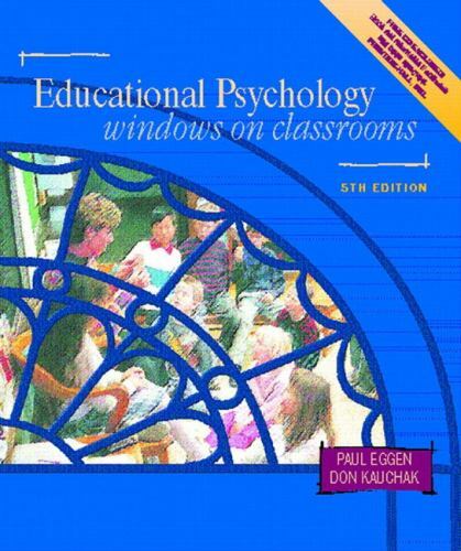Educational Psychology: Windows on Classrooms by Eggen, Paul D.; Kauchak, Don