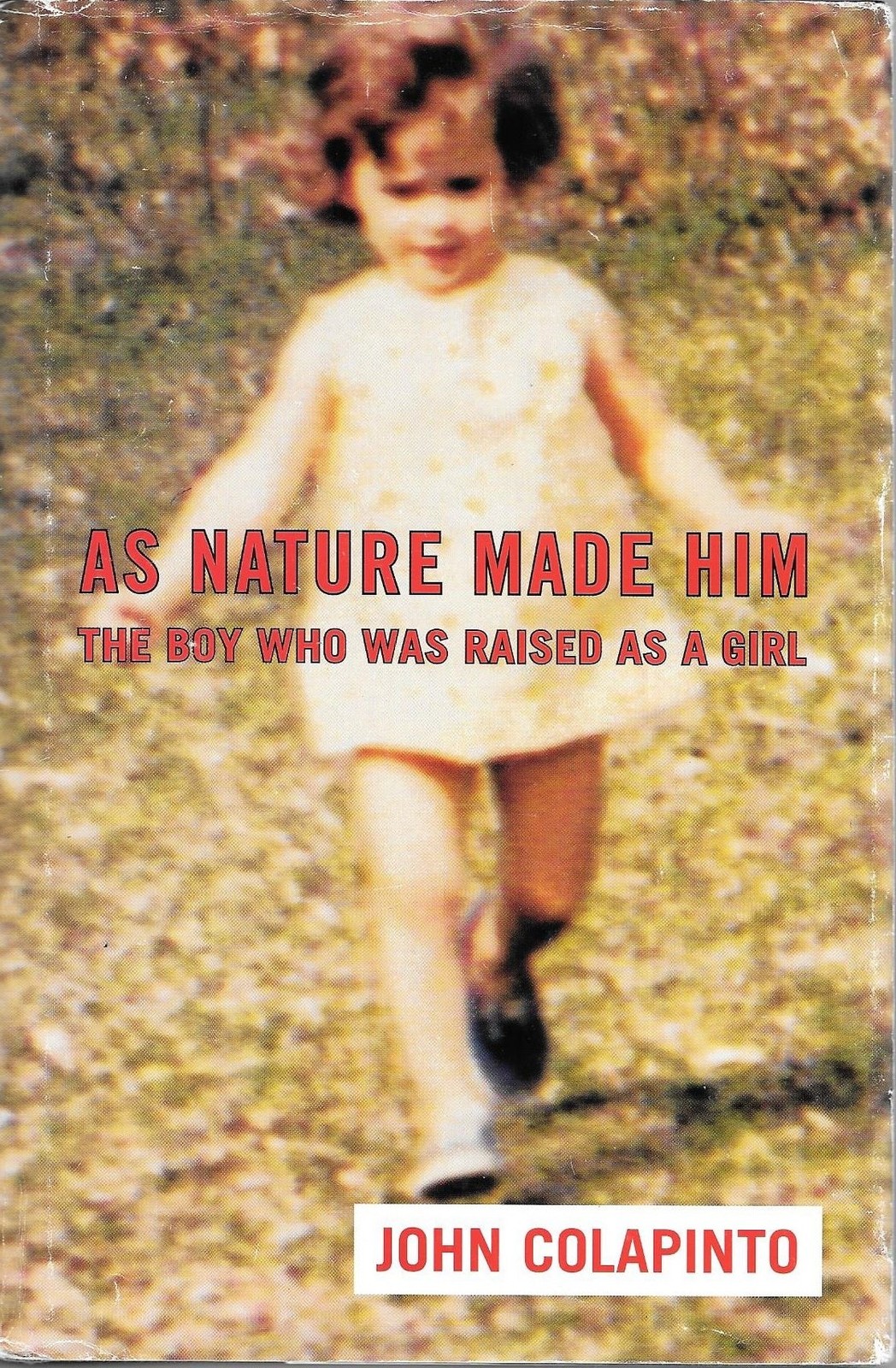 As Nature Made Him: The Boy Who Was Raised as A Girl – Colapinto, John – Ver…