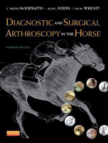 Diagnostic and Surgical Arthroscopy in the Horse McIlwraith Wright Nixon 4e