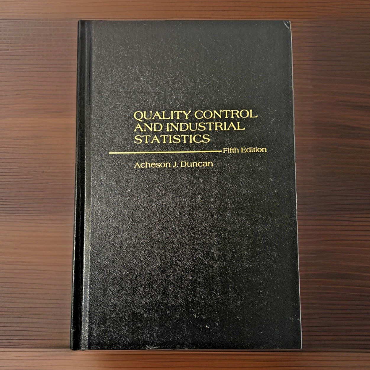 Quality Control and Industrial Statistics (1986) ~ Acheson J Duncan ~ *LIKE NEW*