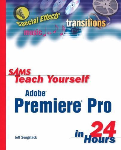 Sams Teach Yourself Adobe Premiere Pro in- paperback, Jeff Sengstack, 0672326078