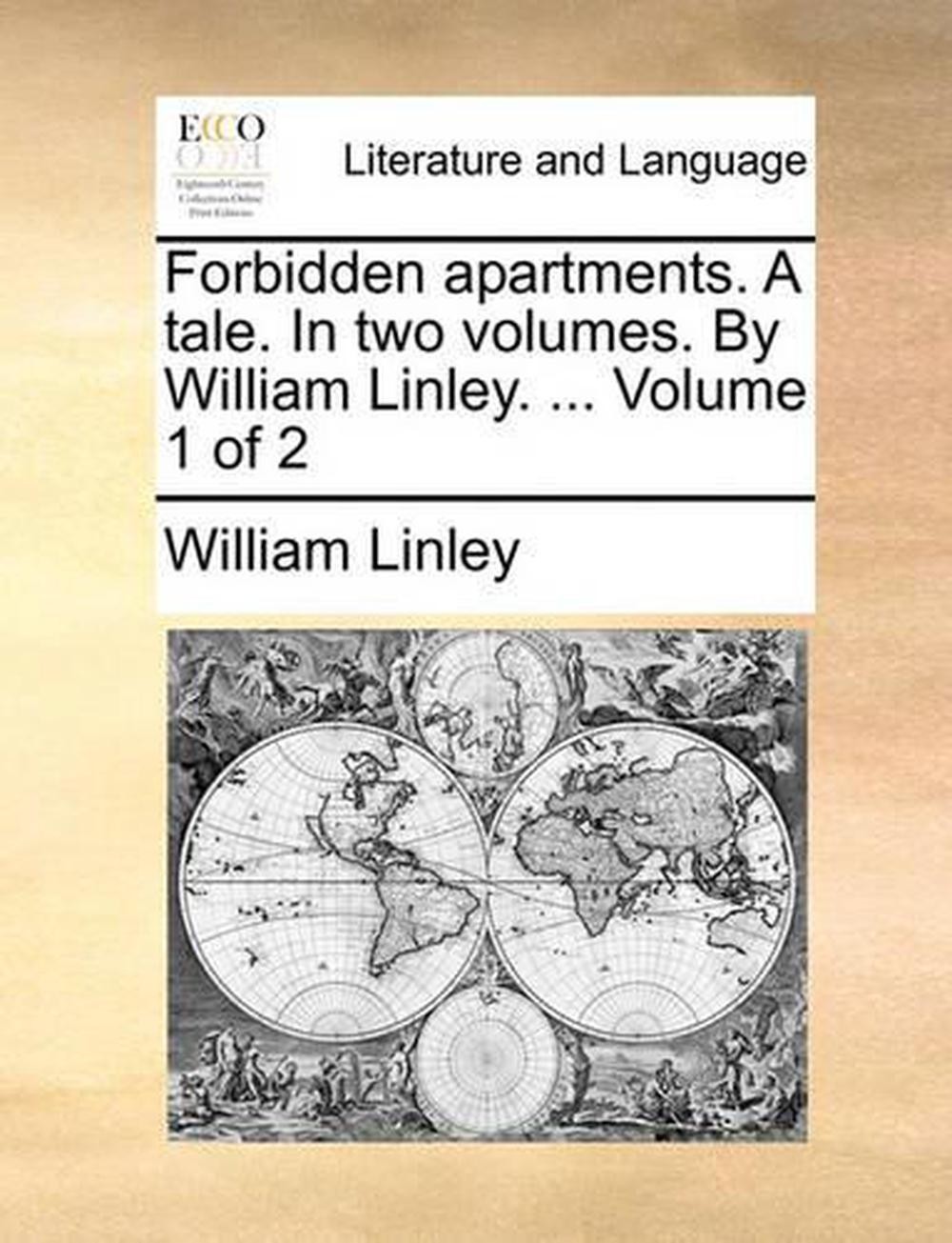 Forbidden Apartments. a Tale. in Two Volumes. by William Linley. … Volume 1 of