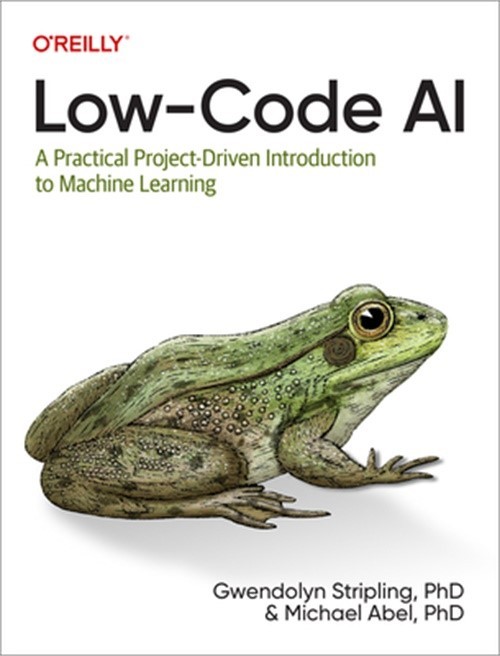 Low-Code AI: A Practical Project-Driven Introduction to Machine Learning (Paperb