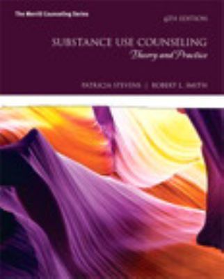 Substance Use Counseling : Theory and Practice by Robert Smith and Patricia…