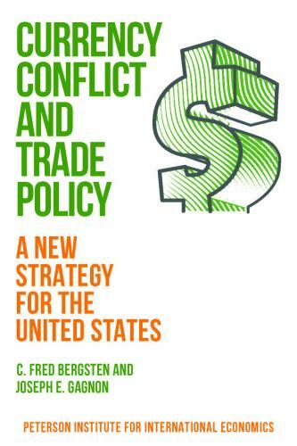 Currency Conflict and Trade Policy: A New Strategy for the United States [Pape..