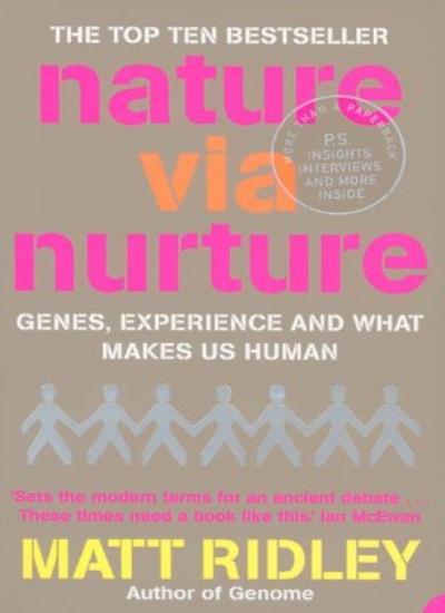 Nature via Nurture: Genes, experience and what makes us human, ,.9781841157467