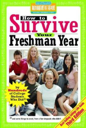 How to Survive Your Freshman Year: By Hundreds of College Sophomores, Jun – GOOD