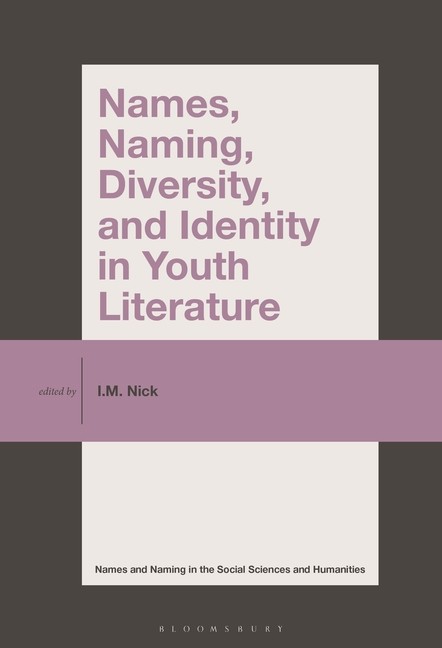 Names, Naming, Diversity, and Identity in Youth Literature Hardcover by I M Nick