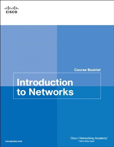 INTRODUCTION TO NETWORKS V5.0 COURSE BOOKLET (COURSE By Cisco Networking Academy