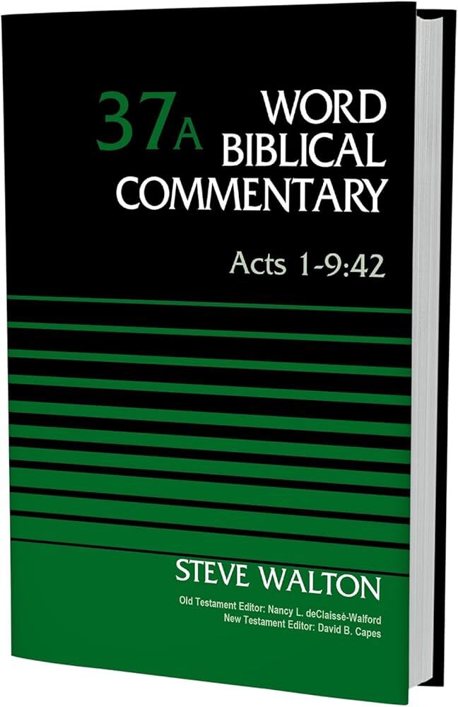 Acts 1-9:42, Volume 37A (37) (Word Biblical Commentary) – Steve Walton