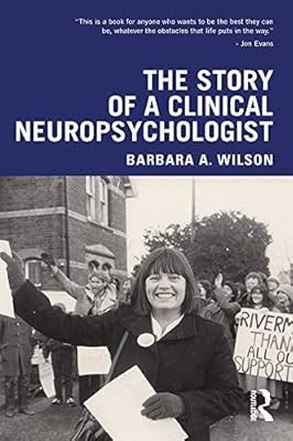The Story of a Clinical Neuropsychologist, Wilson, Barbara A., Used; Like New Bo