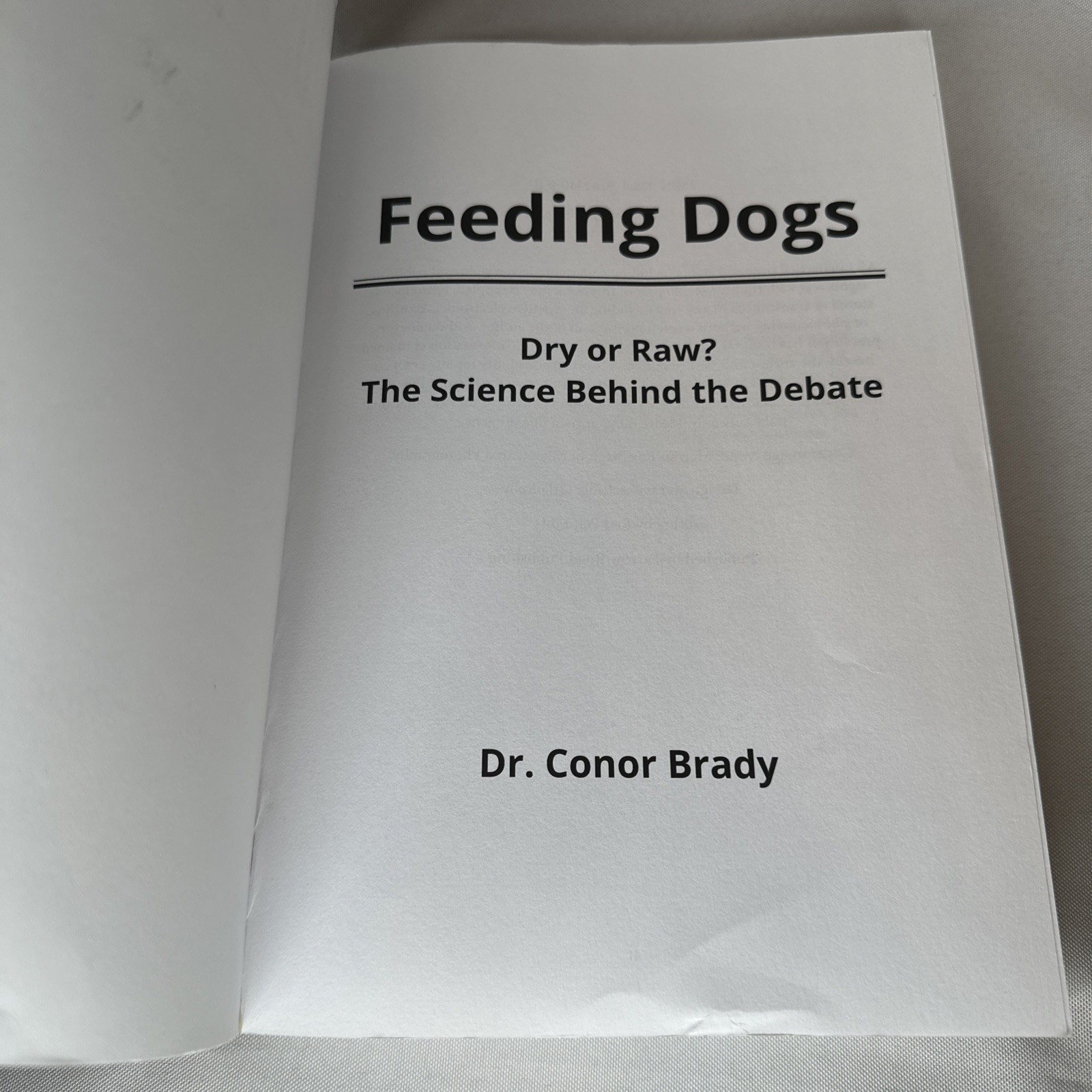 Feeding Dogs Dry or Raw? the Science Behind the Debate by Conor Brady (2020)