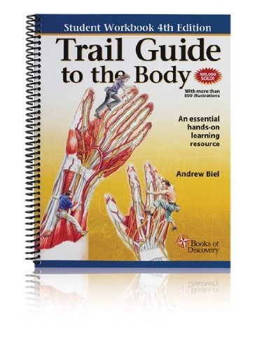 TRAIL GUIDE TO THE BODY: STUDENT WORKBOOK By Andrew Biel & Robin Dorn EXCELLENT