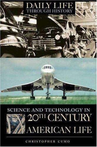 Science and Technology in 20th-Century American Life by Cumo, Christopher