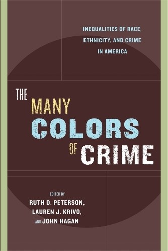 Ruth D. Peterson The Many Colors of Crime (Paperback)