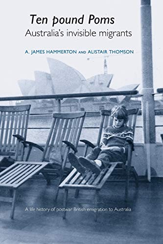 Alistair Thomson – Ten Pound Poms’ A Life History of British Po – K245z