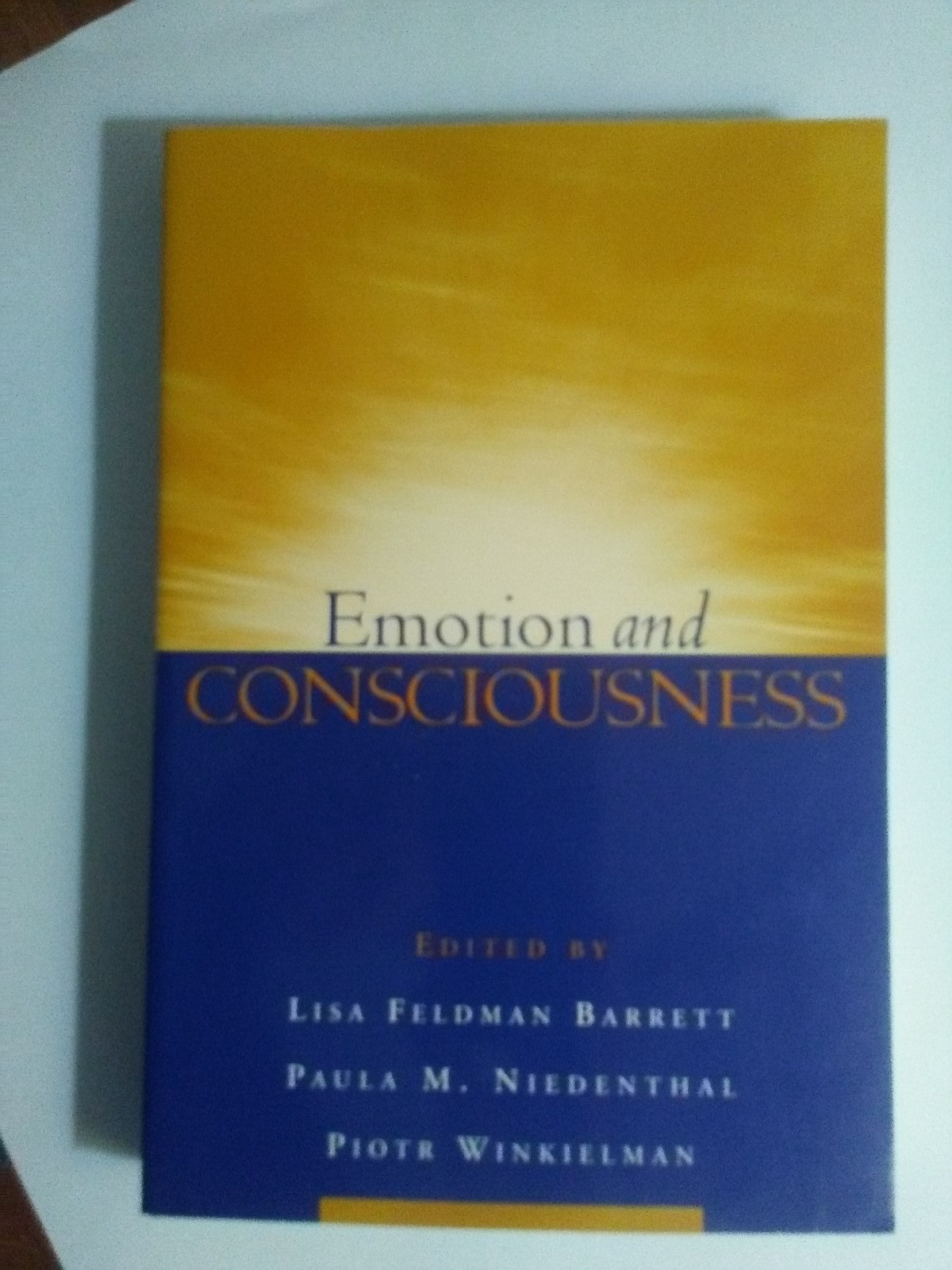Emotion and Consciousness edited by Lisa Feldman Barrett & Paula M. Niedenthal,
