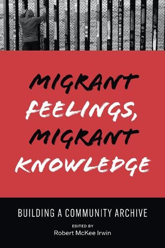 Robert Irwin Migrant Feelings, Migrant Knowledge (Paperback) (UK IMPORT)