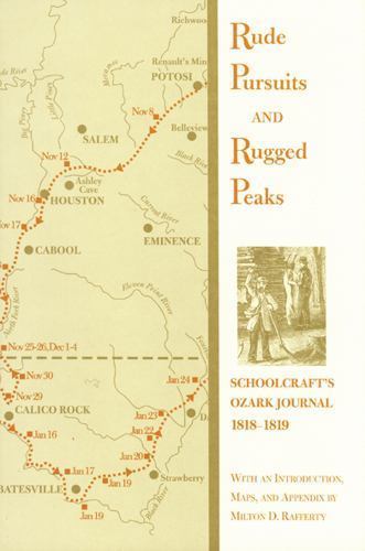 Rude Pursuits and Rugged Peaks : Schoolcraft’s Orzark Journal 1818-1819, Pape…