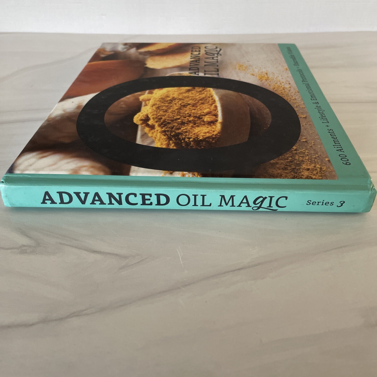 Advanced Oil Magic 600 Ailments Lifestyle Protocols Essential Oil Remedies Ser 3