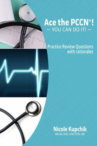 Ace the PCCN® Practice Review Book, 2019