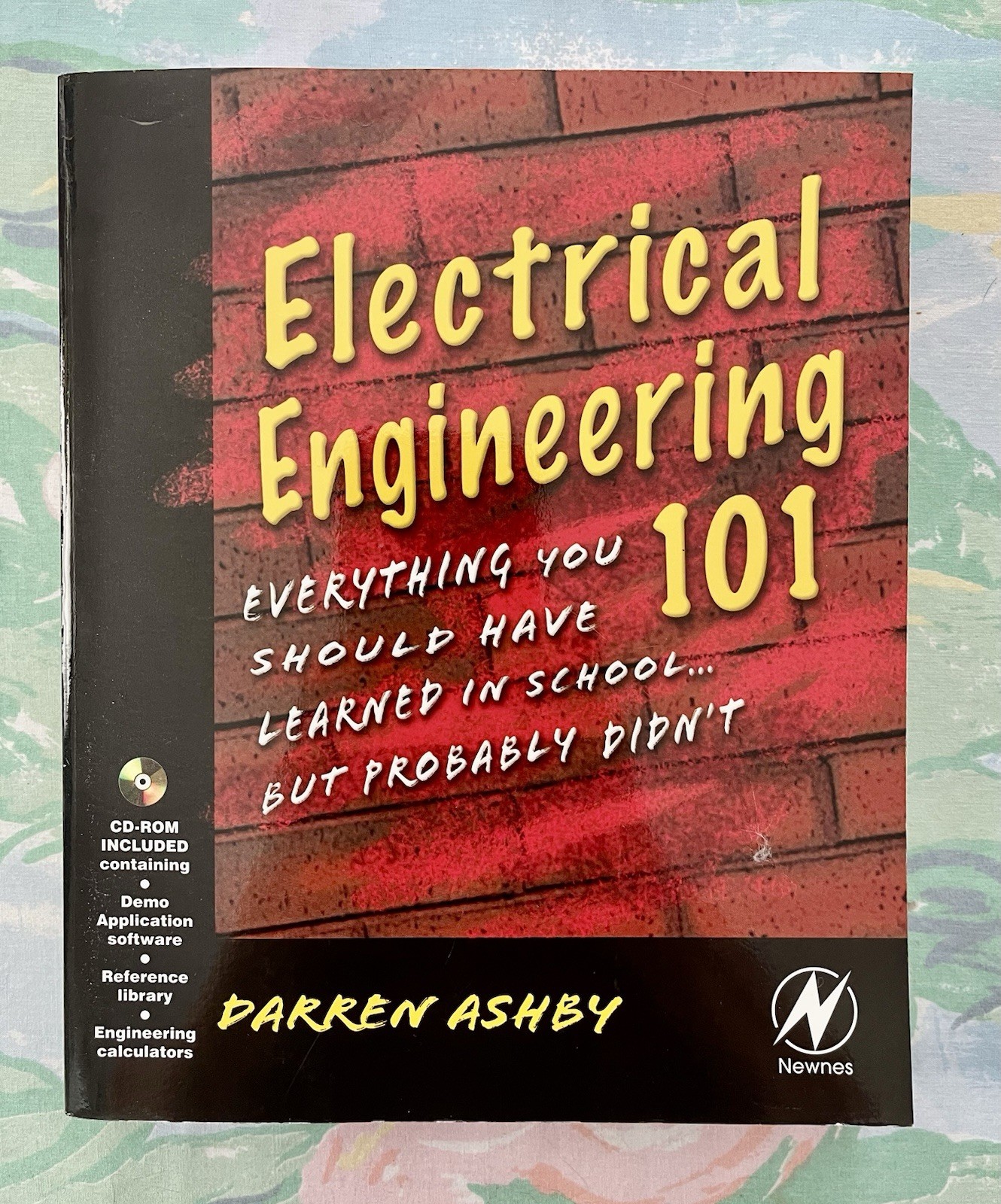 Electrical Engineering 101, 1st Edition: Everything You Should Have Learned Used