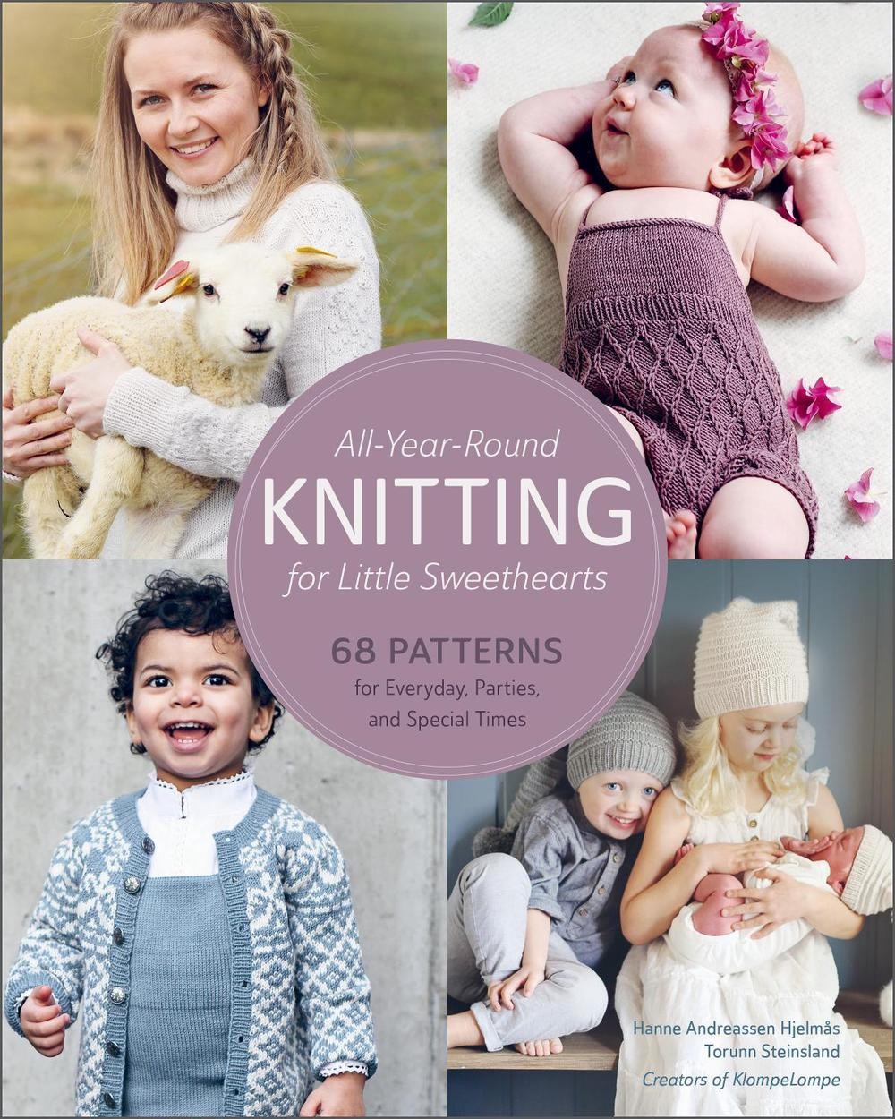 All-Year-Round Knitting for Little Sweethearts: 68 Patterns for Everyday, Partie