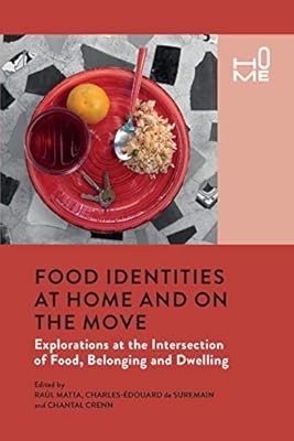 Food Identities at Home and on the Move: Explorations at the Intersection of Foo
