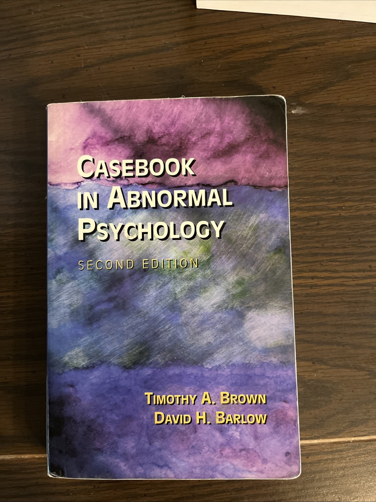 Casebook in Abnormal Psychology by Timothy A. Brown and David H. Barlow 2Edition