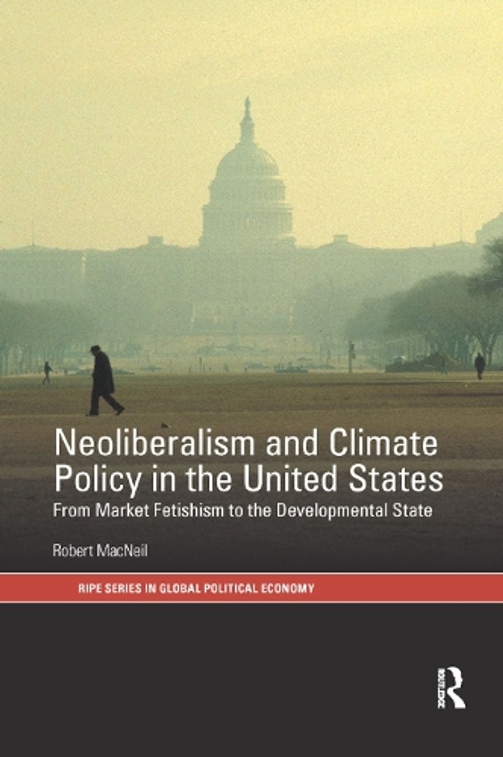 Neoliberalism and Climate Policy in the United States: From market fetishism to
