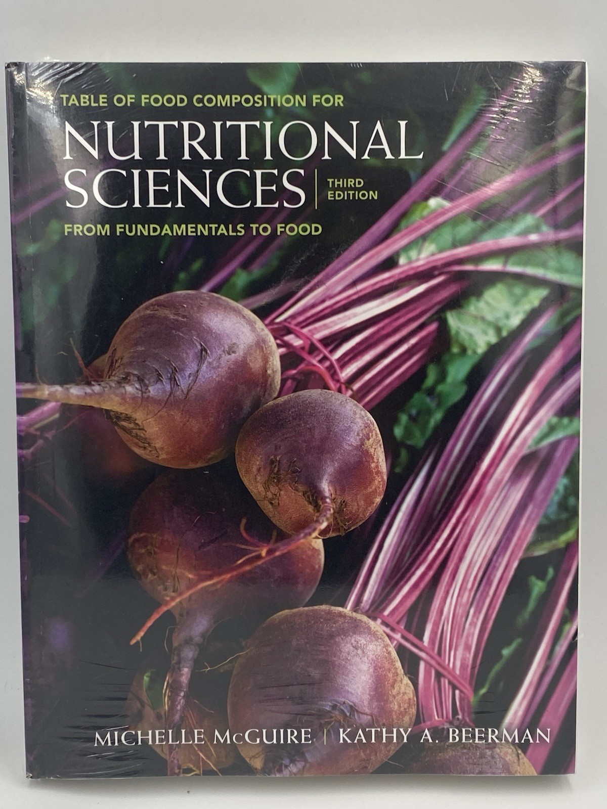 Nutritional Sciences : From Fundamentals to Food 3rd Edition McGuire/Beerman LL