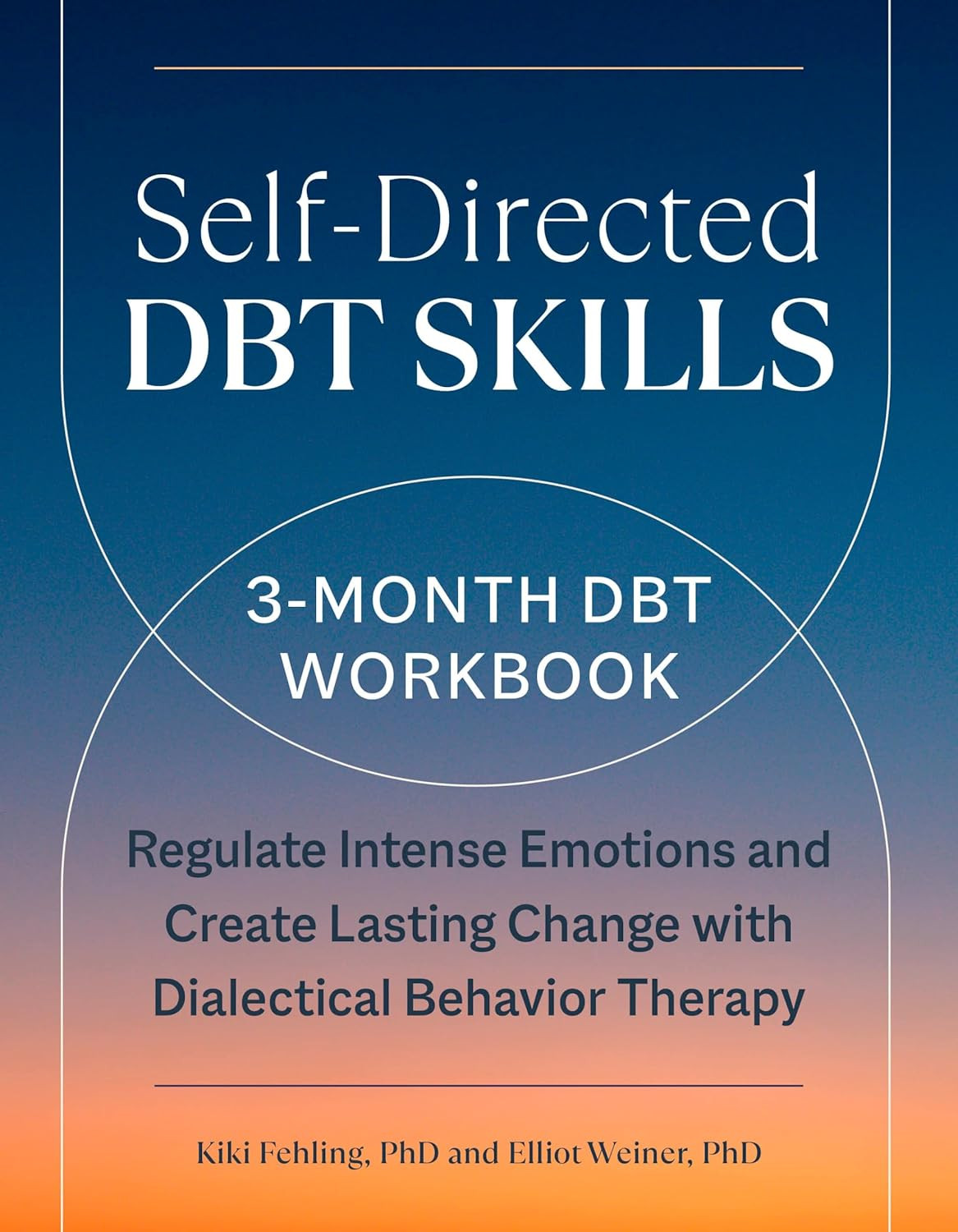 Self-Directed DBT Skills: a 3-Month DBT Workbook to Regulate Intense Emotions an