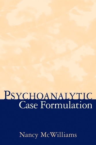 Psychoanalytic Case Formulation by Nancy McWilliams – 9781572304628