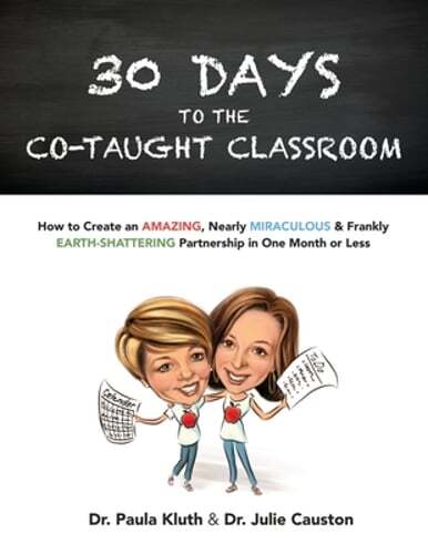 30 Days to the Co-taught Classroom: How to Create an Amazing, Nearly Miraculous