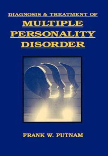 Diagnosis and Treatment of Multiple Personality Disorder by Putnam, Frank W.