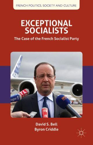 Exceptional Socialists : The Case of the French Socialist Party, Hardcover by…