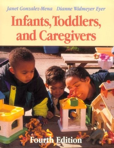 Infants, Toddlers, and Caregivers – paperback Janet Gonzales-Mena