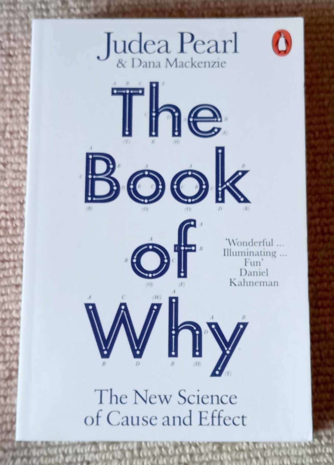 The Book of Why: The New Science of Cause and Effect (Penguin Science), Pearl, J