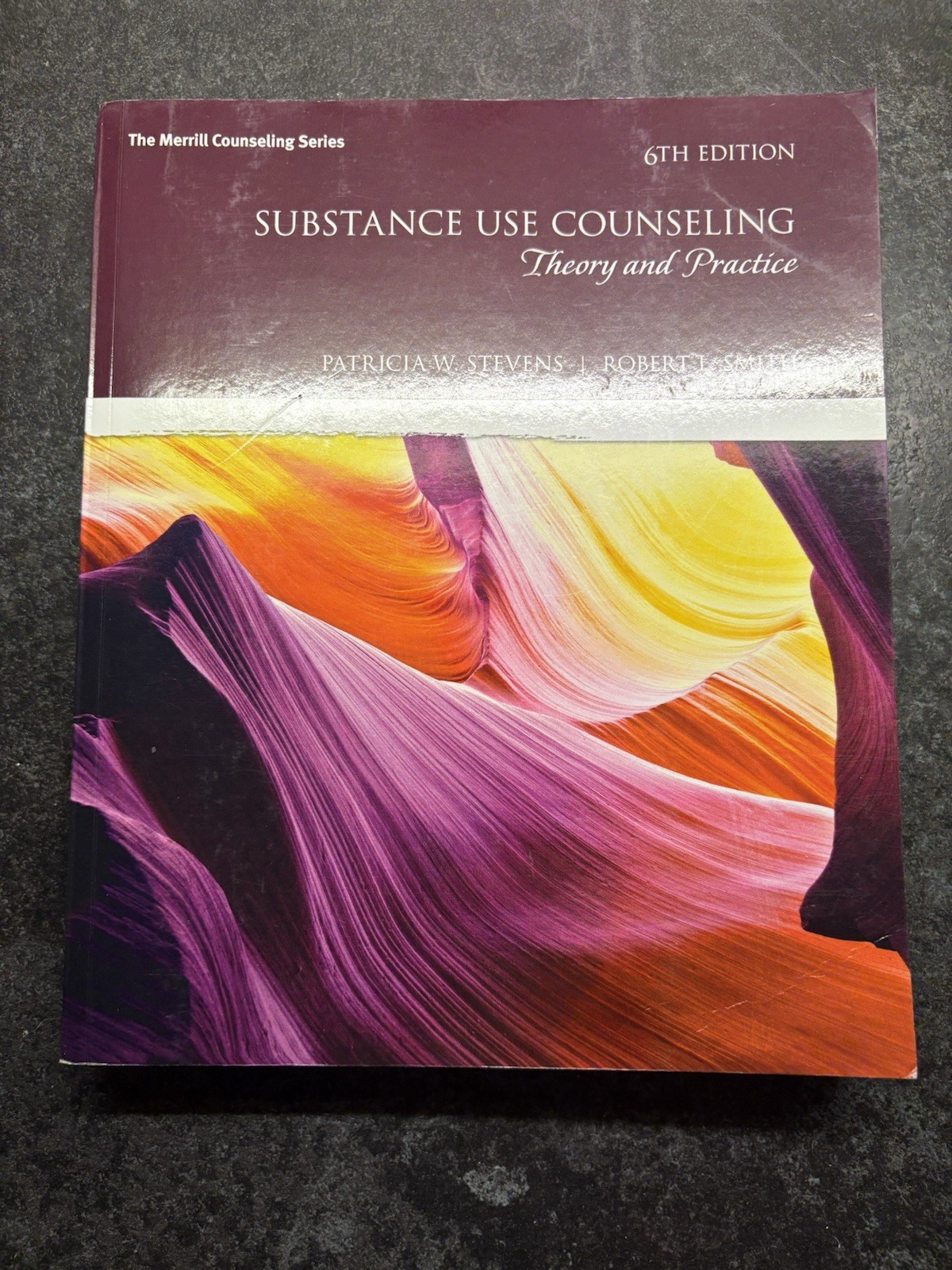 Substance Use Counseling: Theory and Practice by Patricia Stevens, Robert Smith