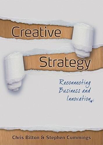 Creative Strategy: Reconnecting Business and Innovation – Paperback – GOOD