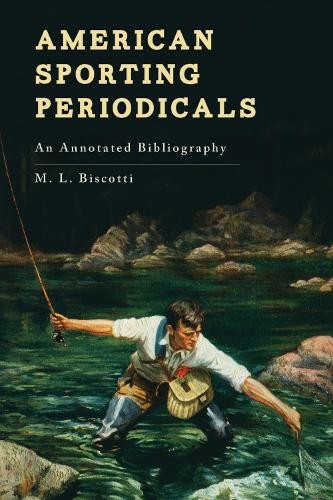 M. L. Biscotti American Sporting Periodicals (Hardback) (UK IMPORT)