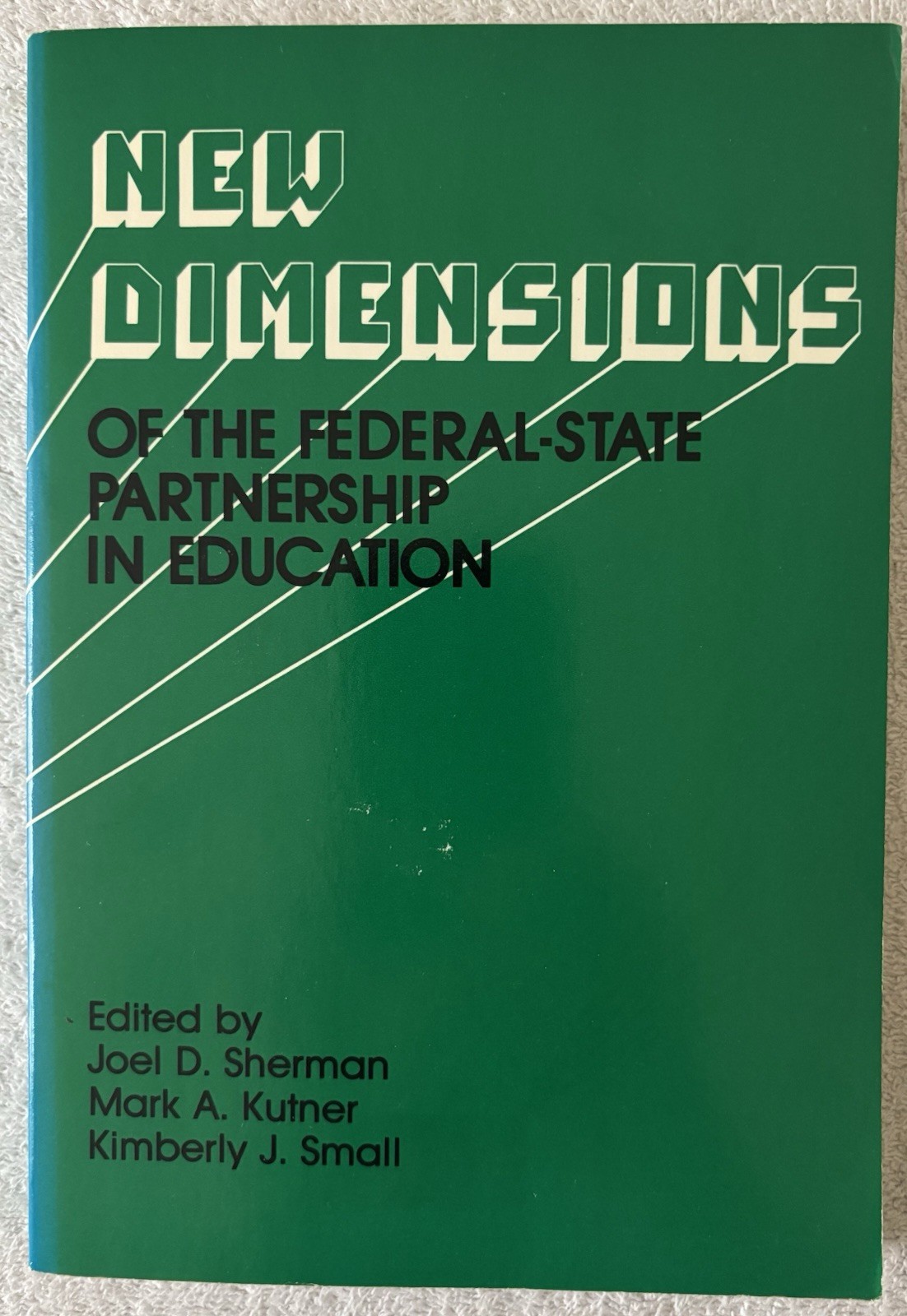 NEW DIMENSIONS of the Federal-State Partnership in Education, Mark Kutner, 1982
