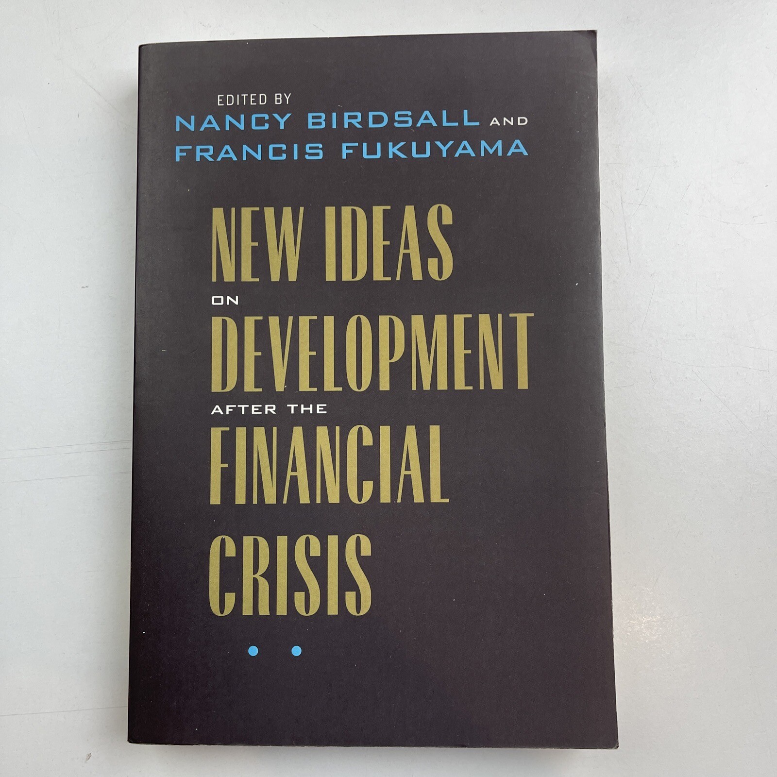 New Ideas on Development after the Financial Crisis (Forum on Constructive Capit