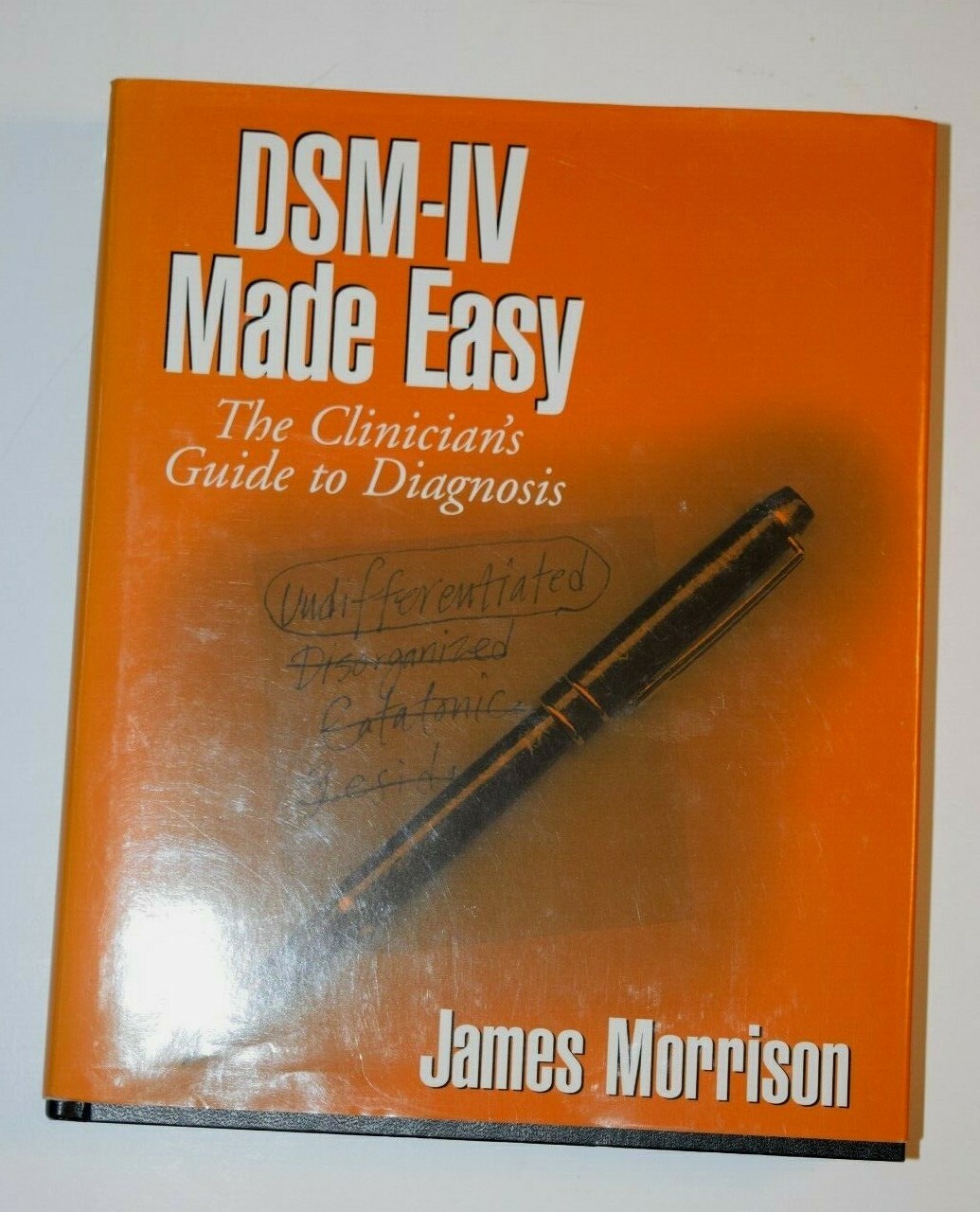 “DSM-IV MADE EASY – Clinician’s Guide,” by James Morrison, 575 Pages, New