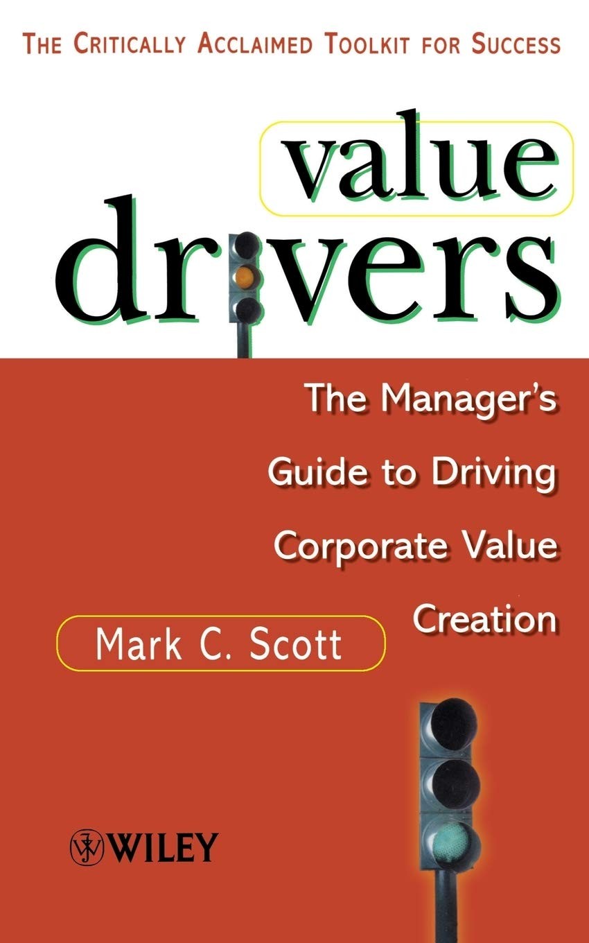 Value Drivers, Mass Market: The Manager’s Guide for Driving Corporate Value …
